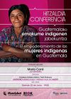 Conferencia El empoderamiento de las mujeres indgenas en Guatemala